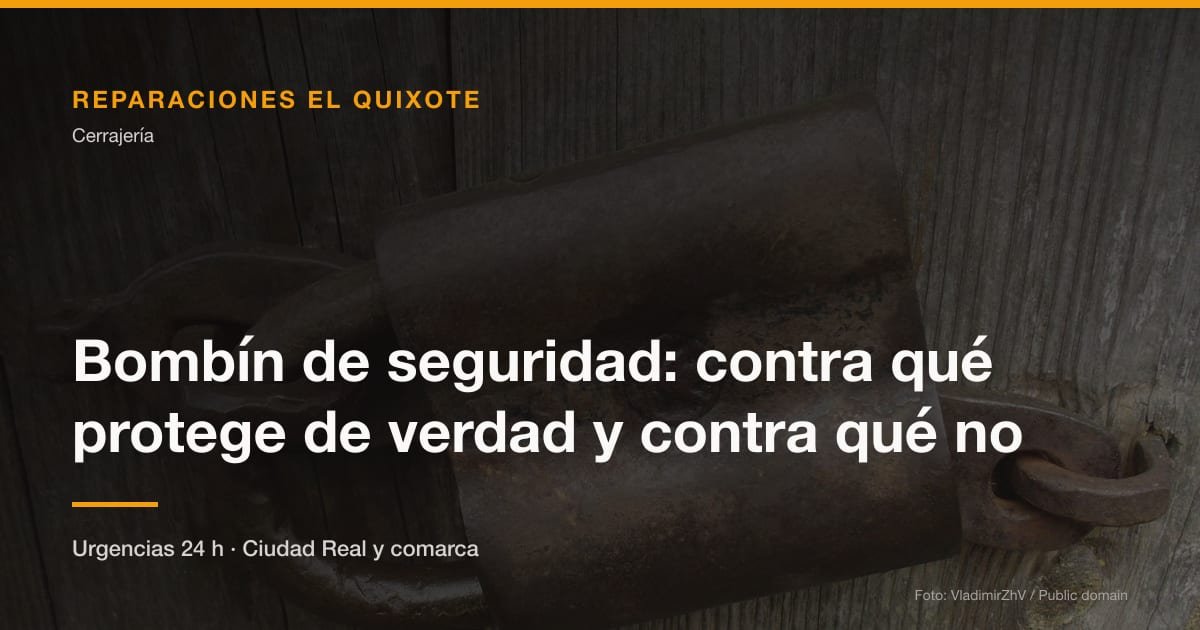 Bombín de seguridad: contra qué protege de verdad y contra qué no