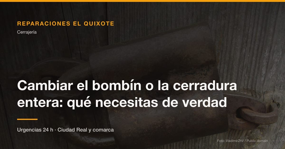 Cambiar el bombín o la cerradura entera: qué necesitas de verdad