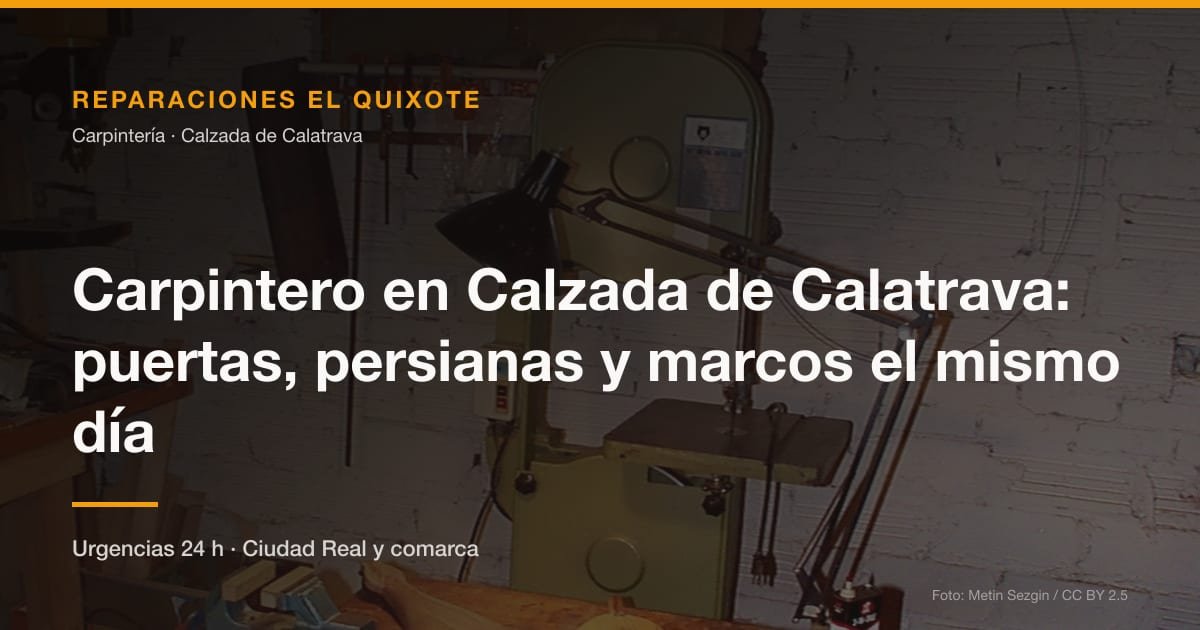 Carpintero en Calzada de Calatrava: puertas, persianas y marcos el mismo día