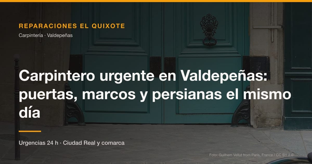Carpintero urgente en Valdepeñas: puertas, marcos y persianas el mismo día