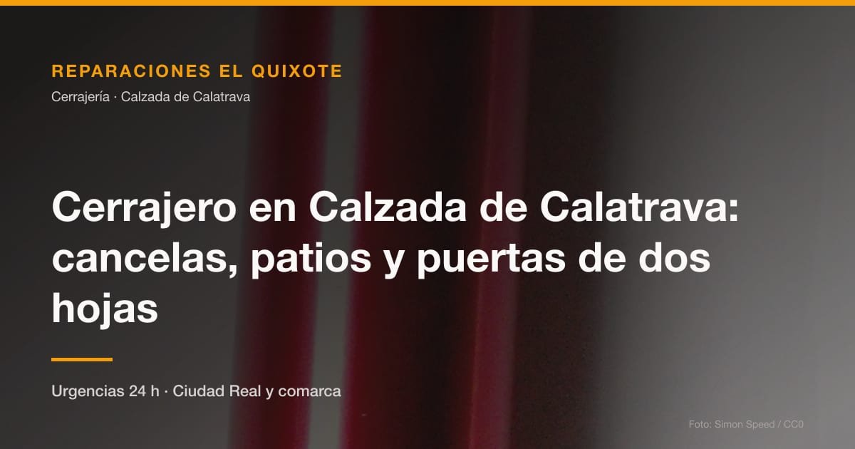 Cerrajero en Calzada de Calatrava: cancelas, patios y puertas de dos hojas