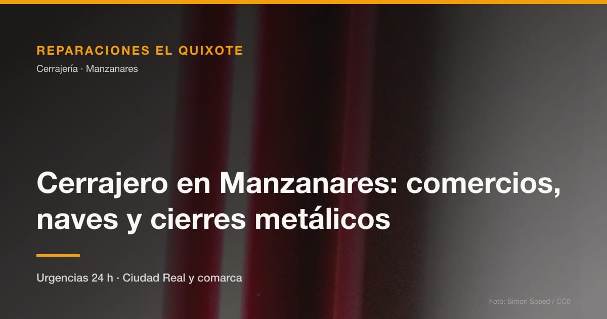 Cerrajero en Manzanares: comercios, naves y cierres metálicos