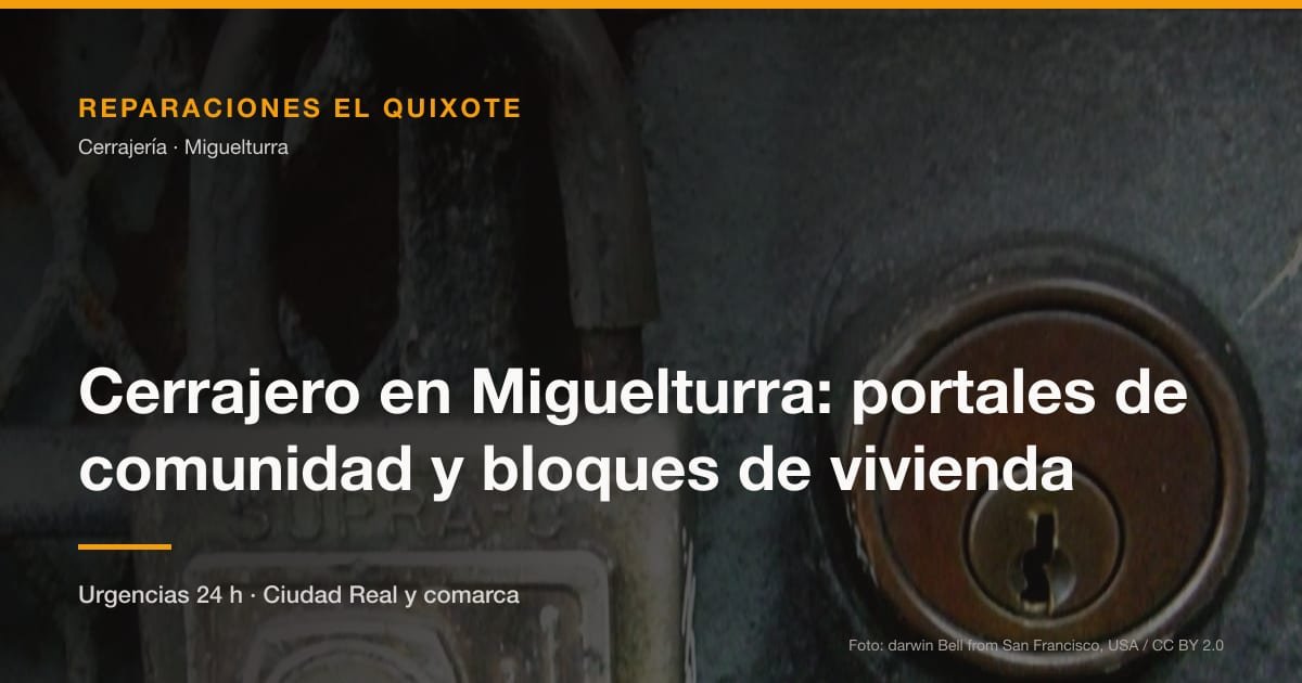 Cerrajero en Miguelturra: portales de comunidad y bloques de vivienda