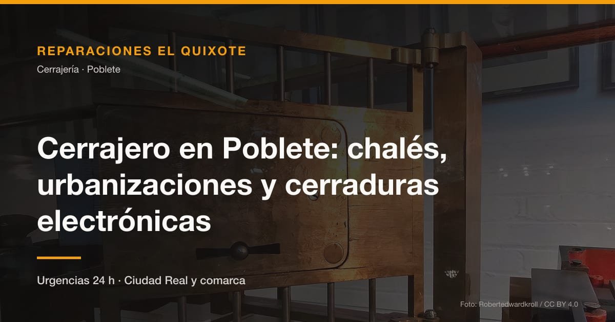 Cerrajero en Poblete: chalés, urbanizaciones y cerraduras electrónicas