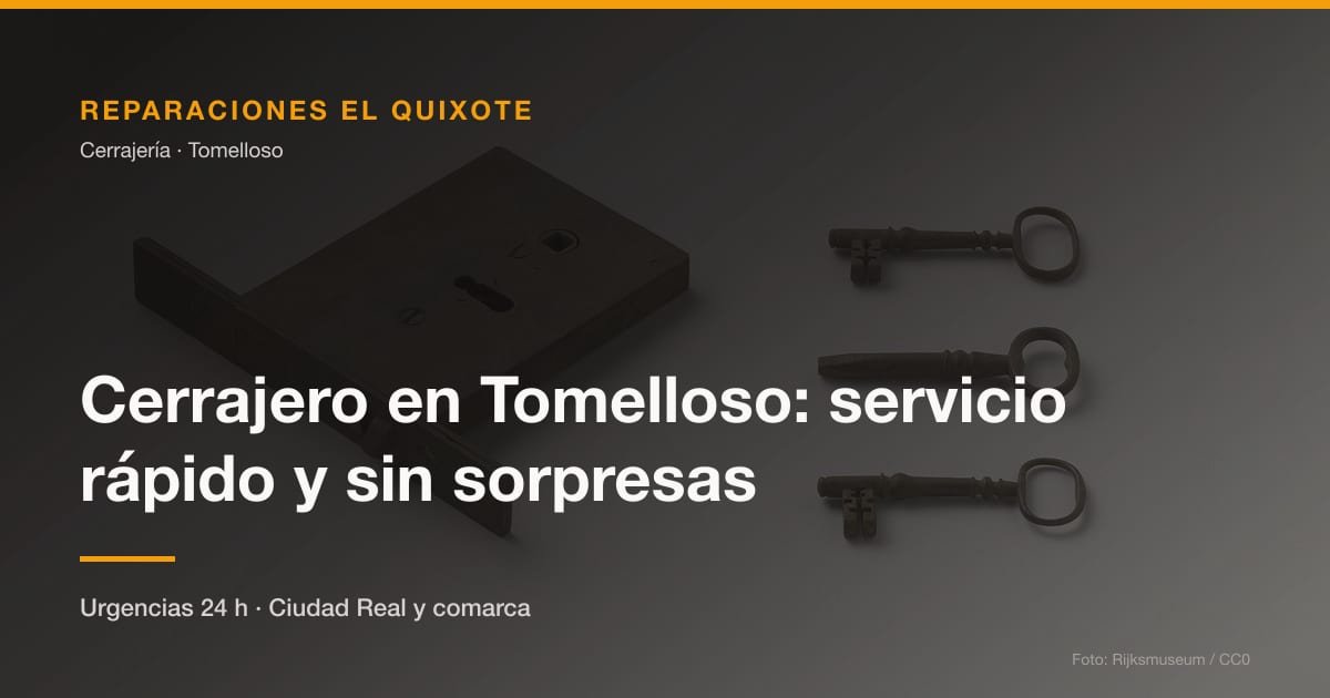 Cerrajero en Tomelloso: servicio rápido y sin sorpresas