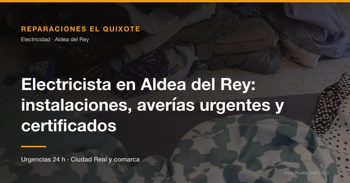 Electricista en Aldea del Rey: instalaciones, averías urgentes y certificados