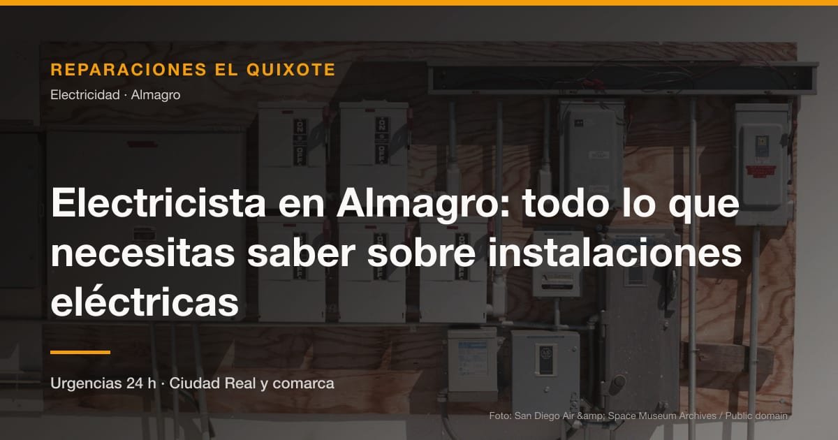 Electricista en Almagro: todo lo que necesitas saber sobre instalaciones eléctricas