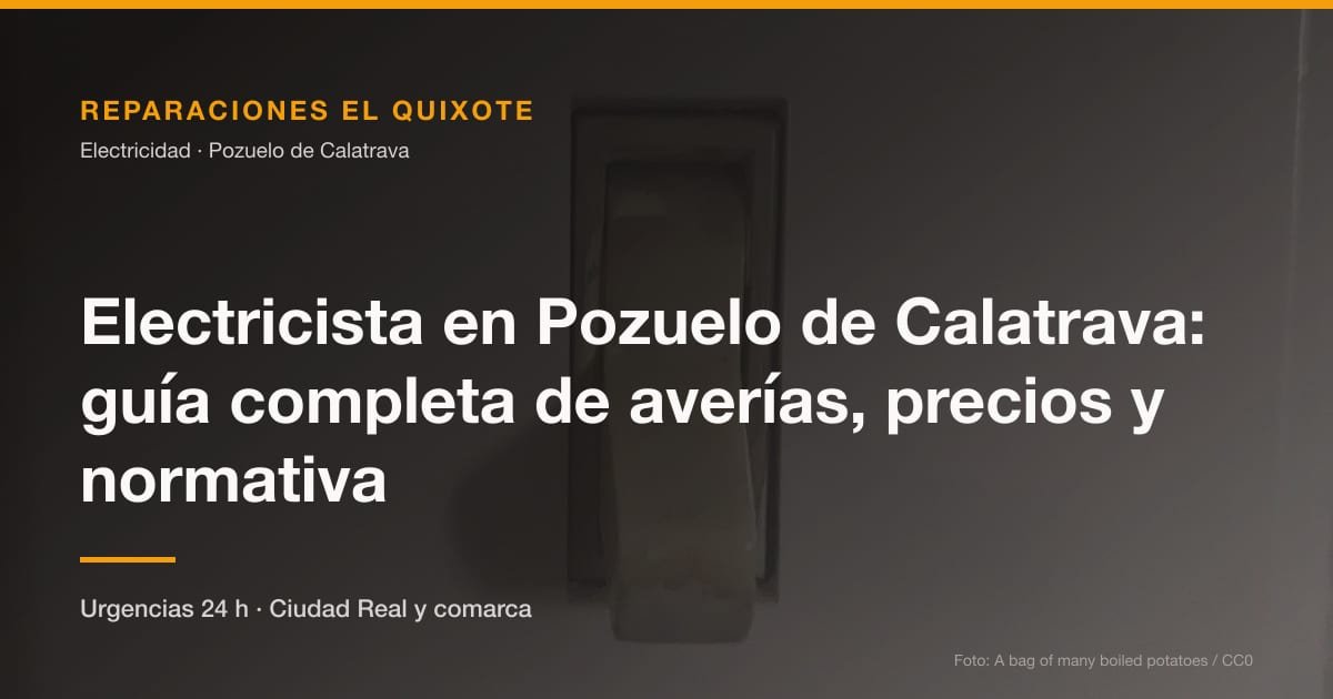 Electricista en Pozuelo de Calatrava: guía completa de averías, precios y normativa
