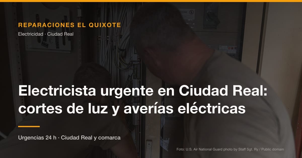 Electricista urgente en Ciudad Real: cortes de luz y averías eléctricas