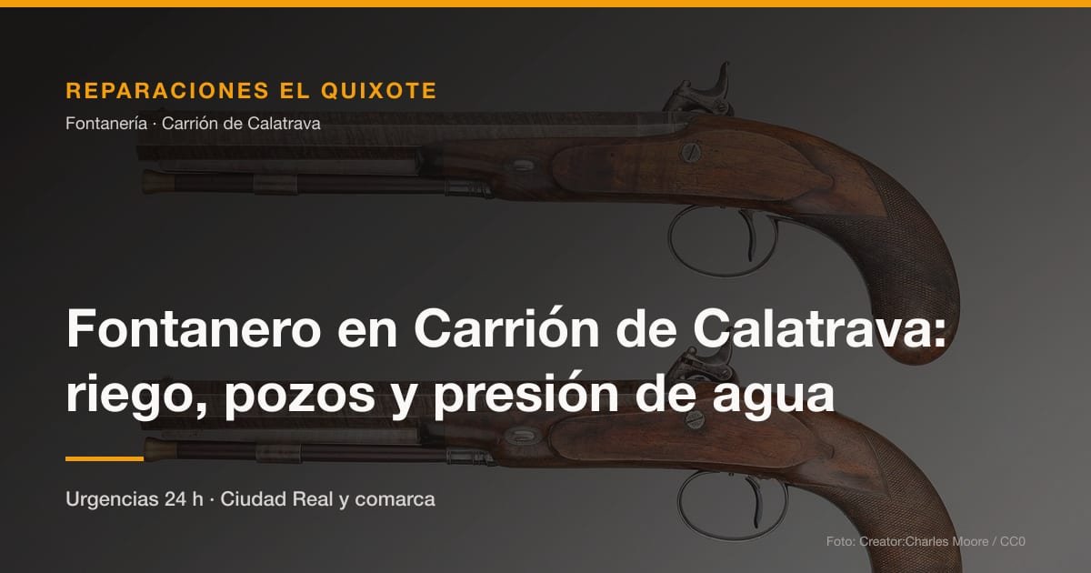 Fontanero en Carrión de Calatrava: riego, pozos y presión de agua