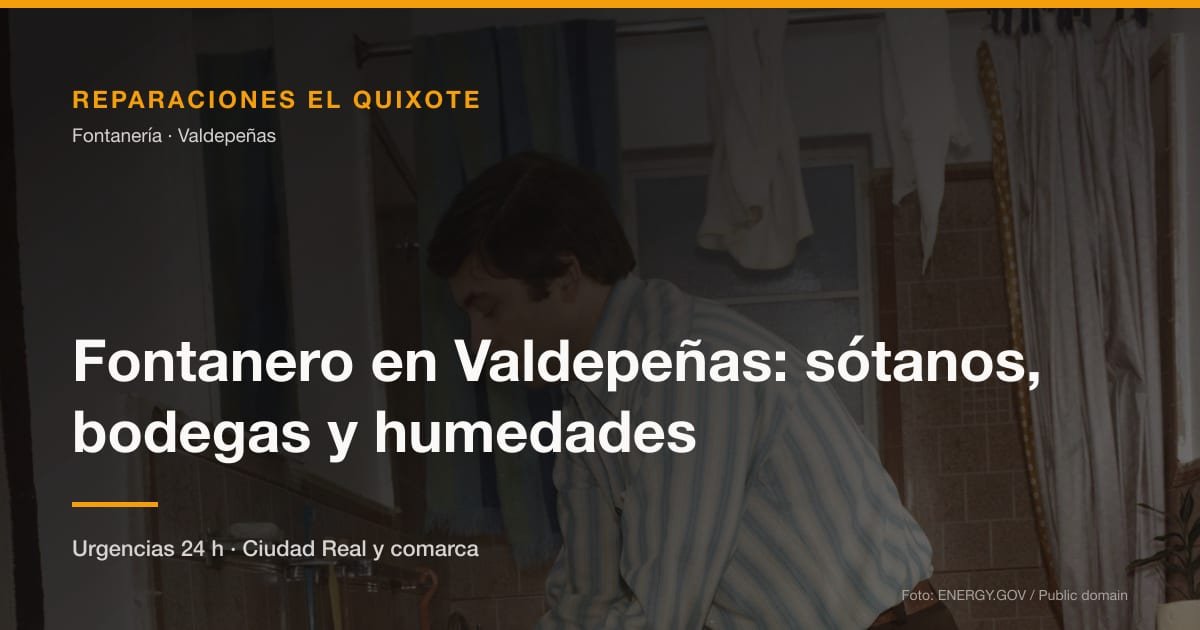 Fontanero en Valdepeñas: sótanos, bodegas y humedades